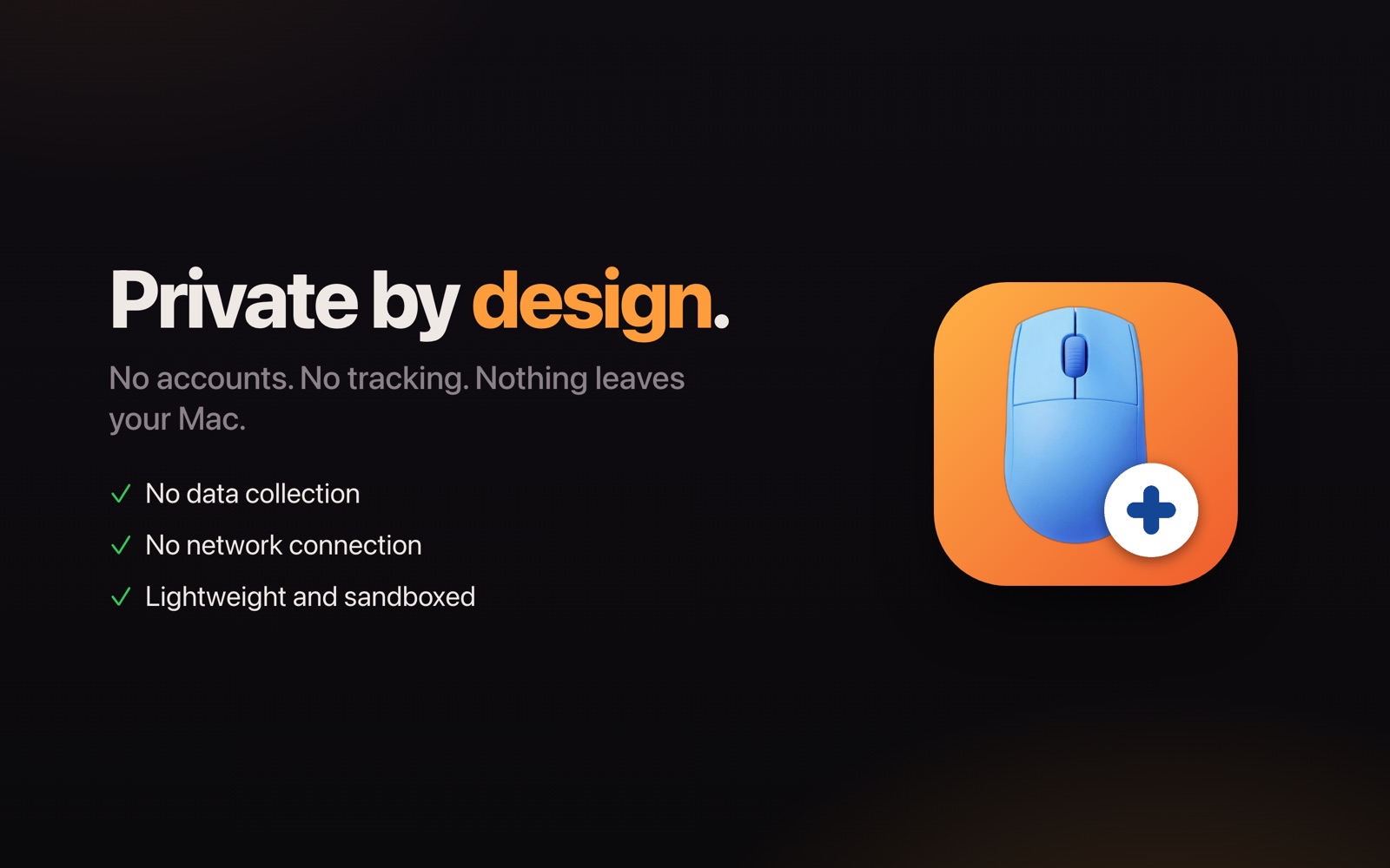 Private by design.